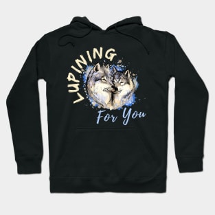 Lupining for you design with light text with wolf couple (MD23QU001d) Hoodie